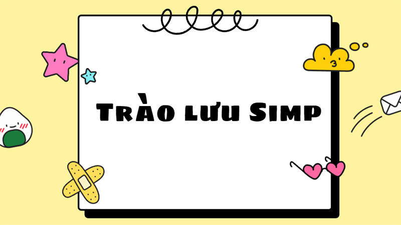 Simp càng ngày càng rầm rộ trên mạng xã hội