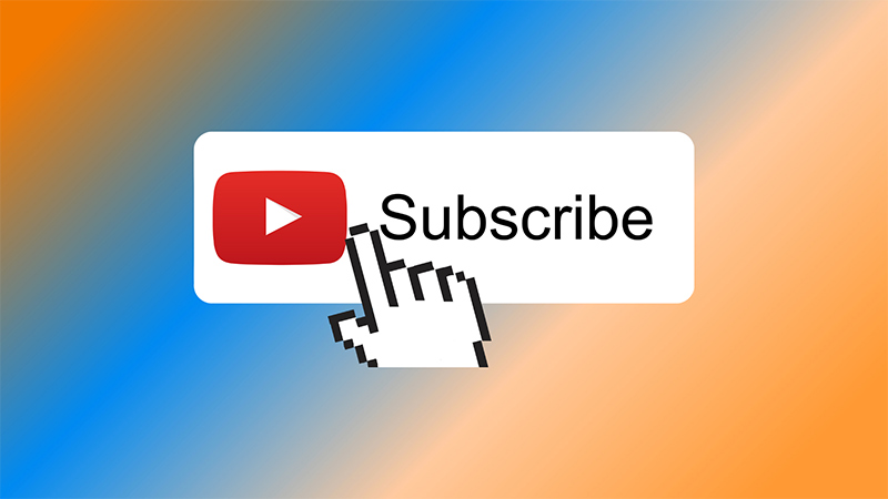 Subscribe là gì? Bỏ túi bí kíp gia tăng Subscribe trên kênh YouTube