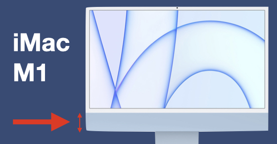 Vì sao iMac 24 inch M1 có thiết kế phần cằm dưới dày hơn?