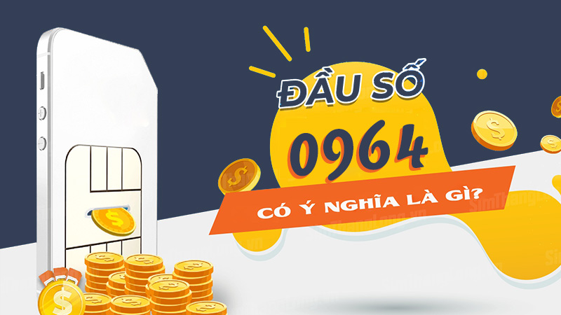 Ý nghĩa đầu số 0964