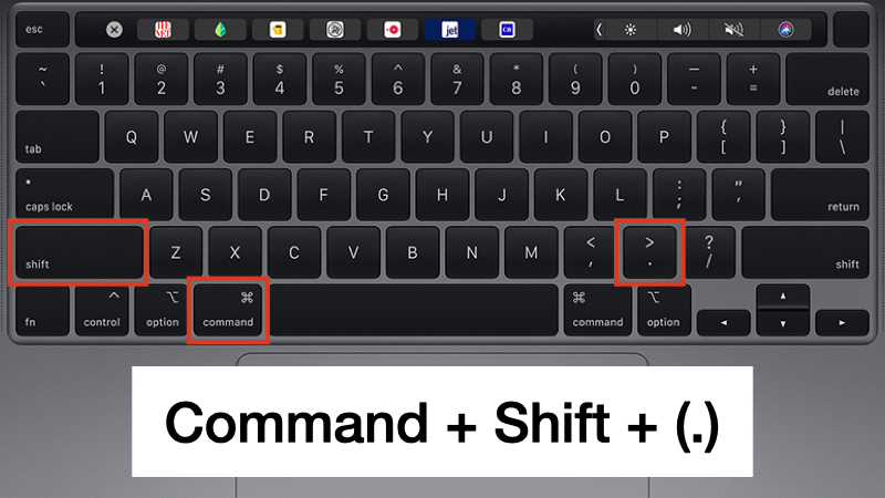 Tổ hợp Command + Shift + Dot (.)