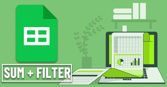 Cách kết hợp hàm SUM và hàm FILTER trong Google Sheet chi tiết