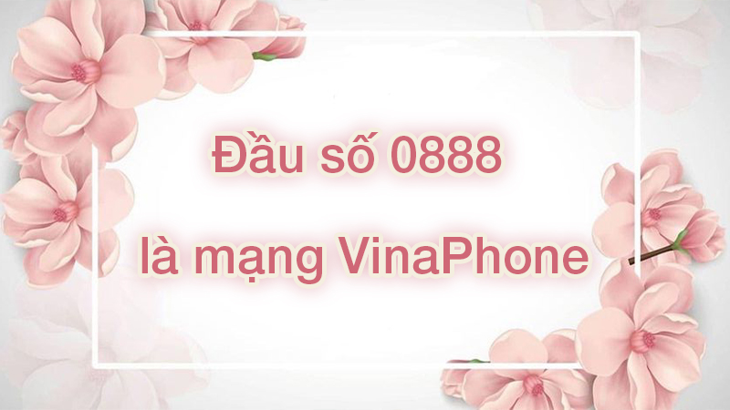 Đầu số 0888 là mạng VinaPhone