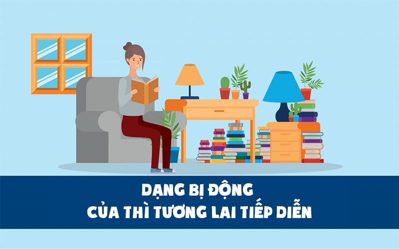 Một số lưu ý về dạng bị động của thì tương lai tiếp diễn