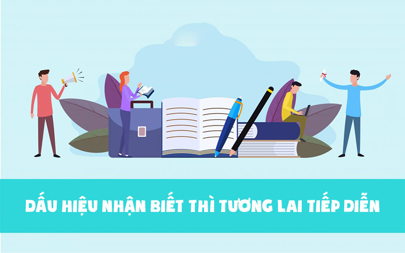 Các dấu hiệu giúp nhận biết thì tương lai tiếp diễn trong tiếng Anh