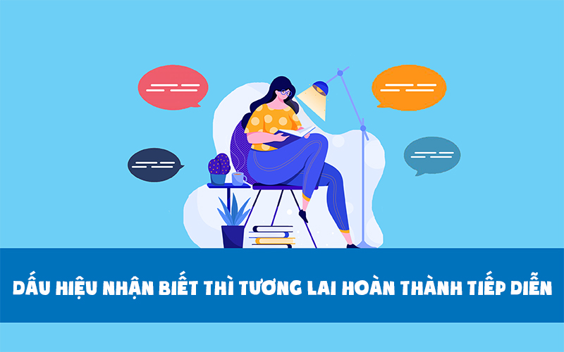 Thì tương lai hoàn thành tiếp diễn thường dùng các trạng ngữ với “by”