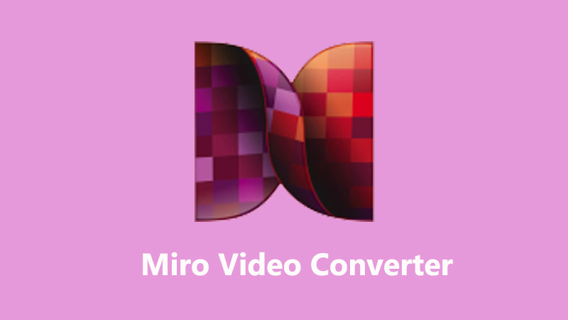 Chuyển đổi file XviD bằng Miro Video Converter