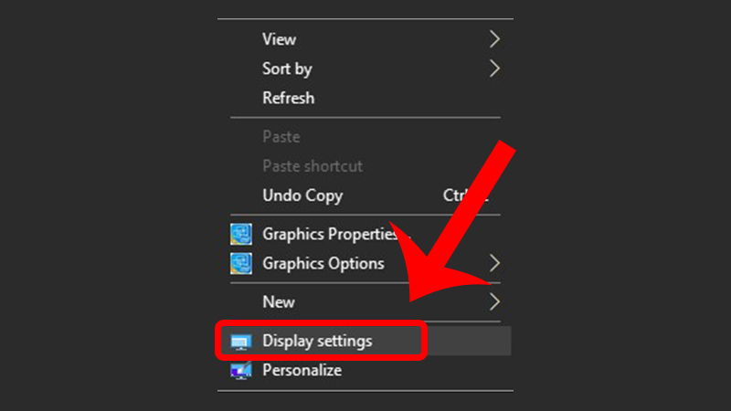 Bấm chuột phải và chọn Display settings
