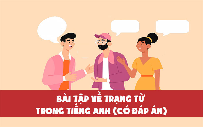 Một số bài tập về trạng từ trong tiếng Anh