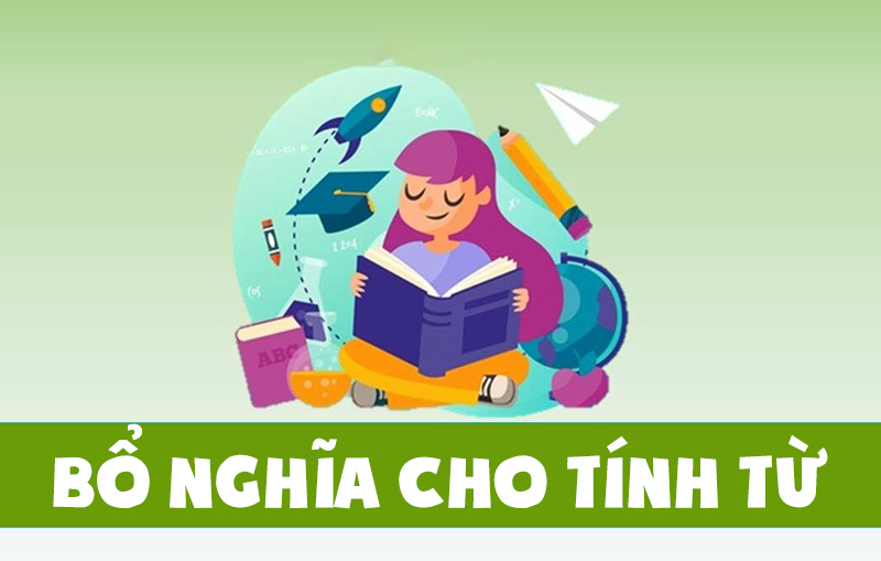 Trạng từ trong câu thường bổ nghĩa cho tính từ