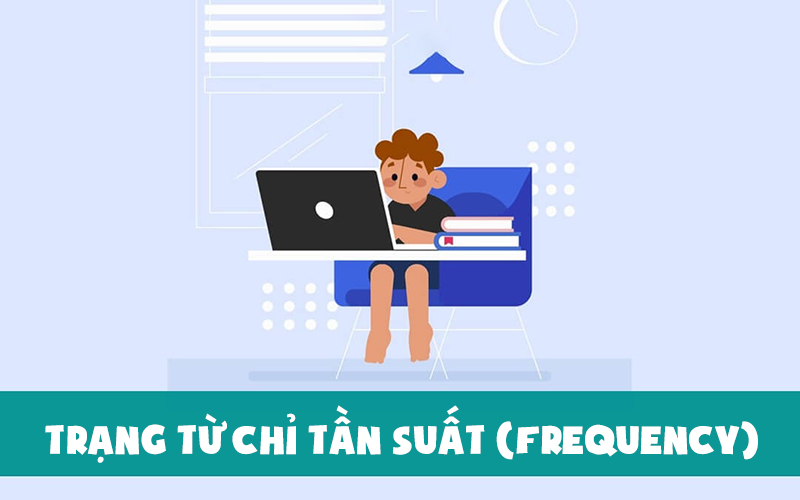 Trạng từ trong tiếng Anh chỉ tần suất