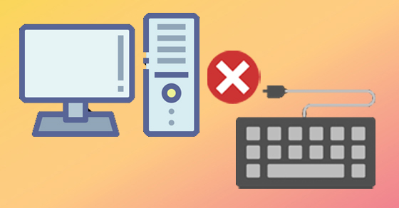 Máy tính không nhận bàn phím - Nguyên nhân và cách khắc phục hiệu quả