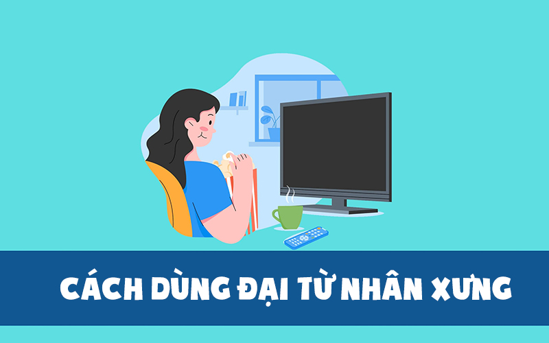 Một số cách dùng đại từ nhân xưng trong tiếng anh