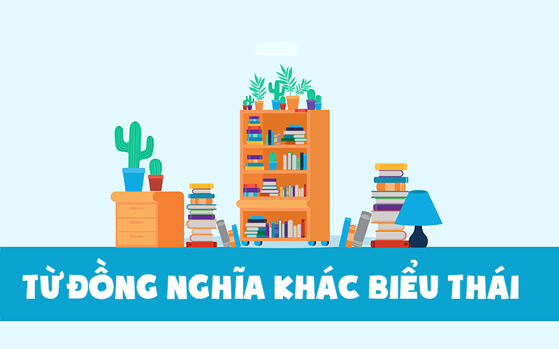 Phân loại từ đồng nghĩa khác biểu thái trong tiếng Anh