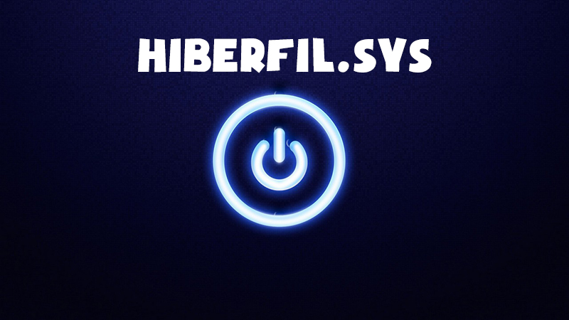 File hiberfil.sys là gì? Hướng dẫn chi tiết về Hiberfil.sys và cách xóa