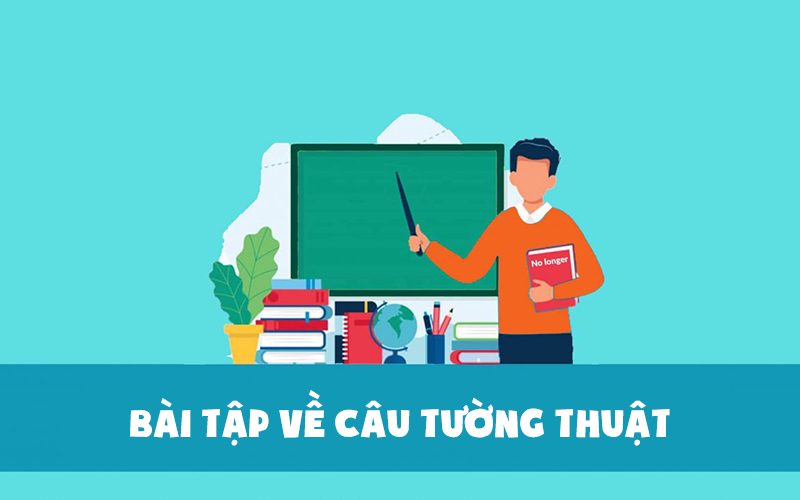 Một số bài tập về câu tường thuật
