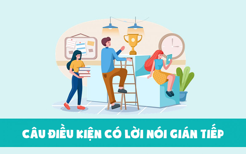 Câu tường thuật với điều kiện có lời nói gián tiếp