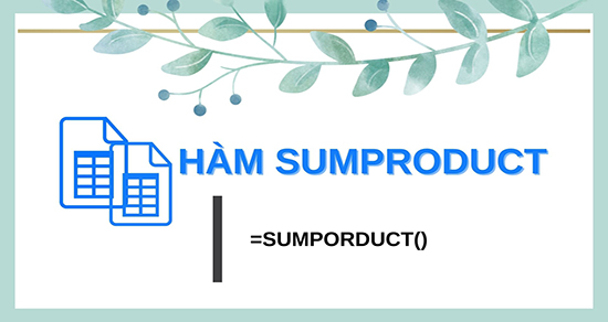 Cách sử dụng hàm SUMPRODUCT trong Google Sheet tính tích tổng