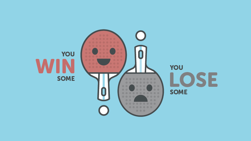 You win some, you lose some - Được cái này mất cái kia