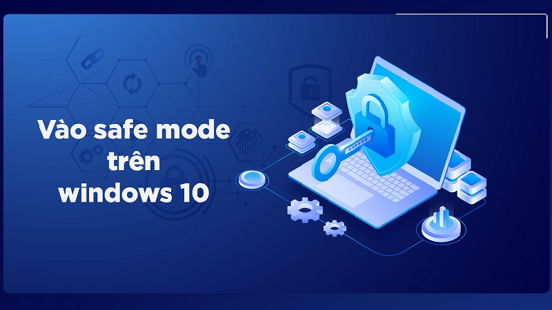 Chế độ Safe mode của Windows 