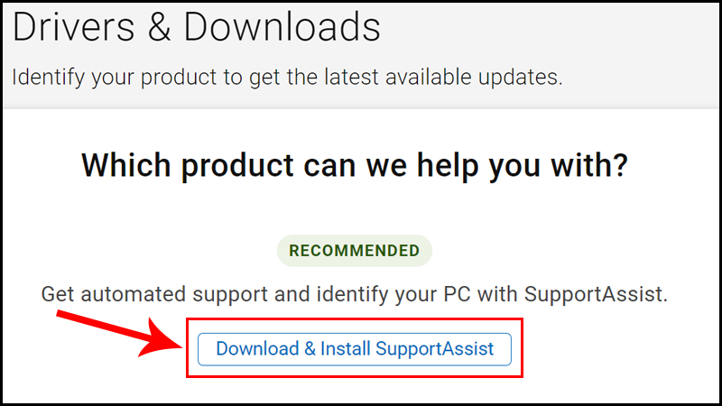 Chọn Download & Install SupportAssist để tự động phát hiện dòng máy