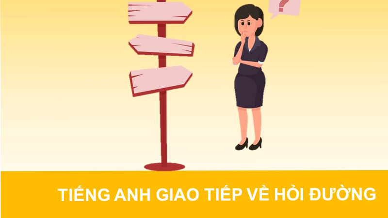 Mẫu câu giao tiếp tiếng Anh chủ đề hỏi đường