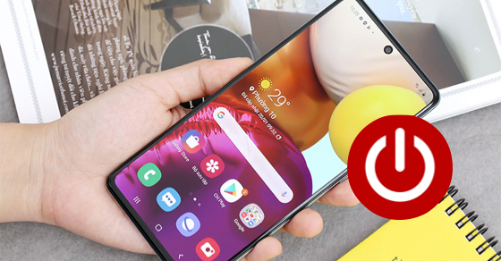 3 cách tắt nguồn Samsung Galaxy A71 đơn giản, nhanh chóng