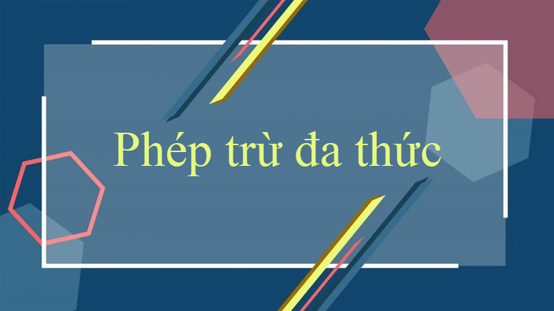 Phép trừ đa thức