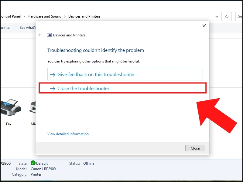 Chọn Close the troubleshooter