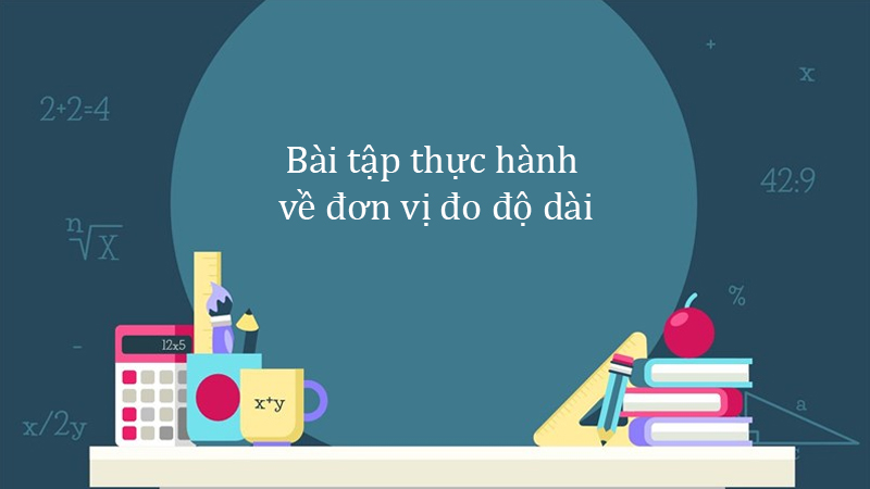 Các bài tập thực hành về đơn vị đo độ dài