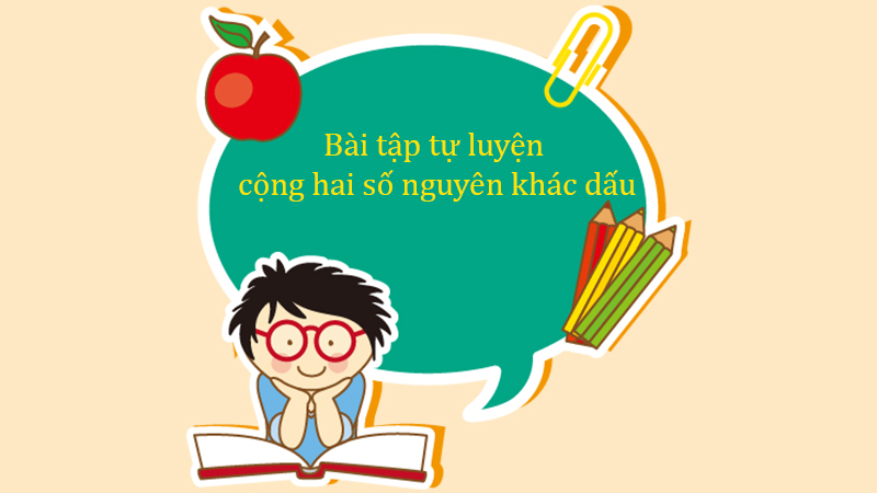 Một số bài tập tự luyện cộng hai số nguyên khác dấu