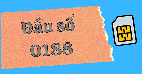Đầu số 0188 là mạng gì? Đầu số 0188 chuyển thành đầu số nào?