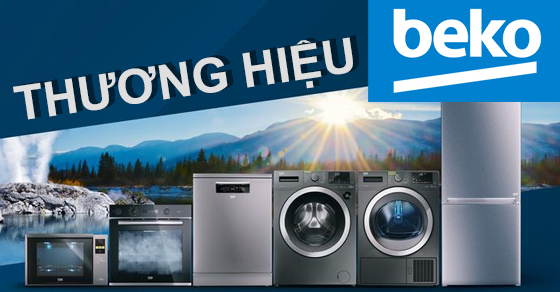 Thương hiệu BEKO của nước nào sản xuất? Có tốt không? Nên mua không?