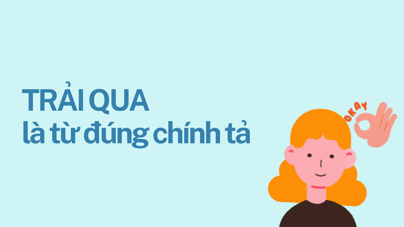 Trải qua là từ đúng chính tả