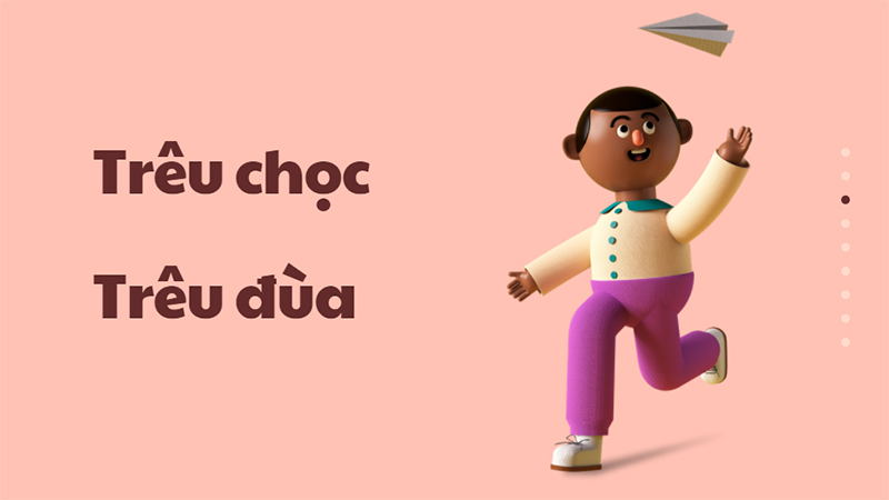 Trêu chọc và trêu đùa mới là từ đúng