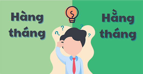 Mỗi tháng hay hằng tháng, từ nào mới là đúng chính tả?