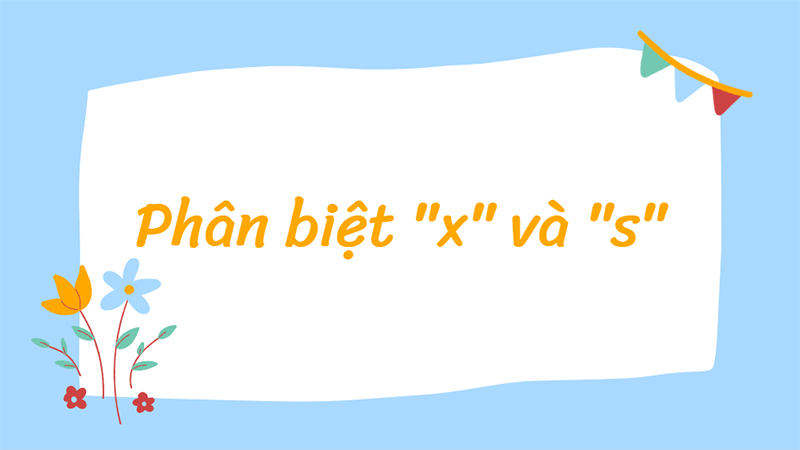 X và s không bao giờ xuất hiện chung trong một từ láy