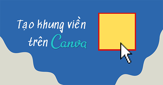 Hướng dẫn cách làm card bo góc trên canva chi tiết và đơn giản nhất