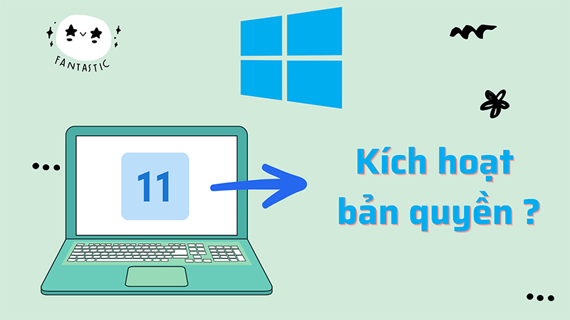 Windows 11 không cần kích hoạt bản quyền