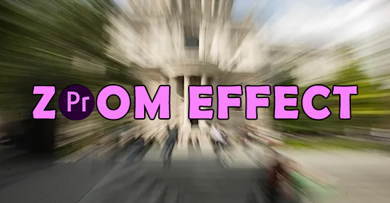 [Video] 2 cách làm hiệu ứng Zoom trong Adobe Premier cực đơn giản