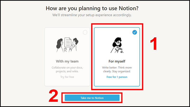Chọn For myself và nhấn Take me to Notion
