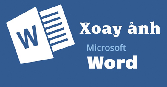 3 cách xoay ảnh trong Word đơn giản, dễ dàng