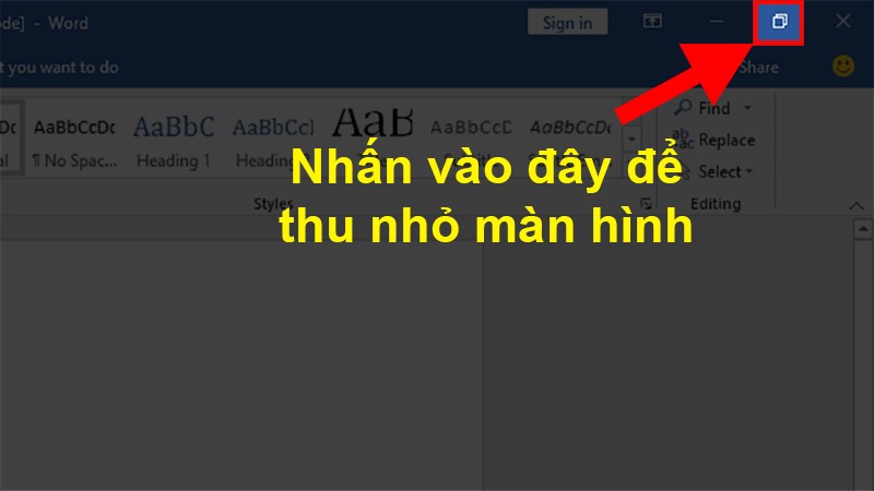 Nhấn vào biểu tượng ở góc trên bên phải để thu nhỏ màn hình file Word