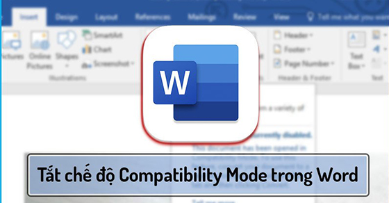 Làm thế nào để tắt chế độ Compatibility Mode trong Word?
