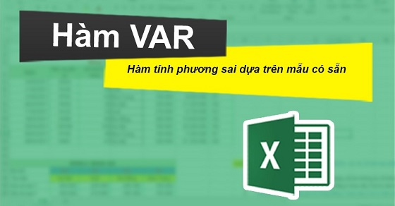 Cách tính phương sai bằng hàm VAR trong Excel? 
