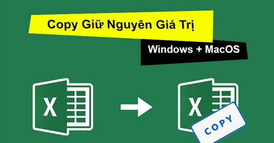 Cách copy file Excel giữ nguyên công thức dạng chọn lọc như thế nào?
