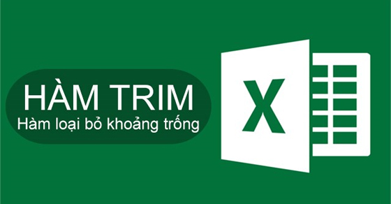 Cách sử dụng hàm TRIM loại bỏ khoảng trống trong Excel cực đơn giản