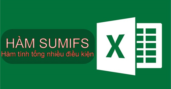 Hướng dẫn sử dụng Cách dùng hàm sumifs trong excel Với ví dụ minh họa chi tiết