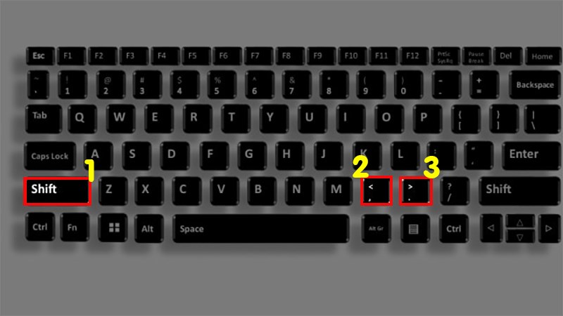 Giữ phím Shift và nhấn lần lượt vào dấu bé, lớn trên bàn phím