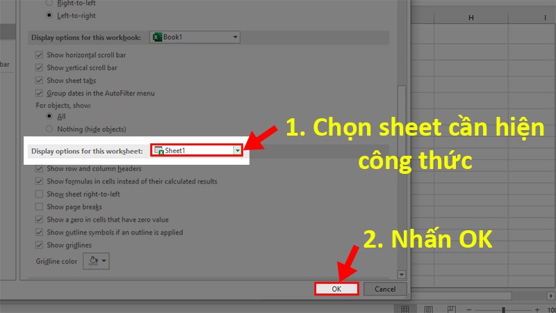 Chọn tên trang tính bạn muốn hiện công thức ở phần Display options for this worksheet > Nhấn OK để hiện công thức trong Excel